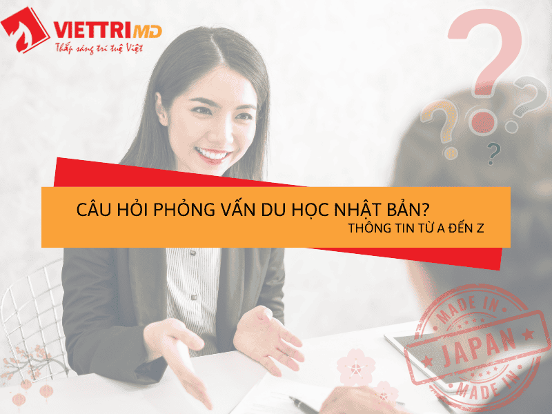 Các Câu Hỏi Khi Phỏng Vấn Đi Du Học Nhật Bản 2025 - Thông Tin A-Z