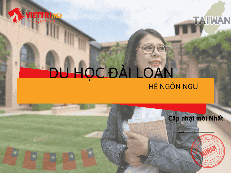 Du Học Đài Loan Hệ Ngôn Ngữ 2025 - Chi Tiết A-Z