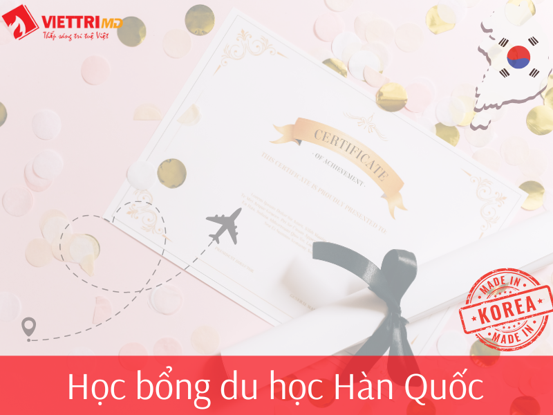 Các Loại Học Bổng Du Học Hàn Quốc 2025 - Thông Tin A-Z