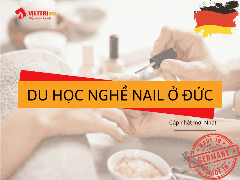 Du Học Nghề Nail Ở Tại Đức 2025 - Thông Tin A-Z | Việt Trí Group