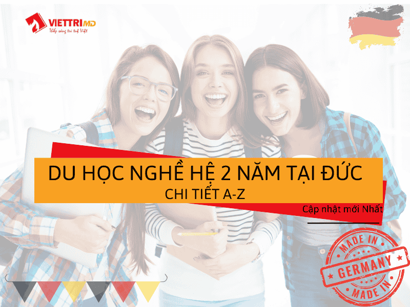 Du Học Nghề Hệ 2 Năm Tại Đức 2025 - Chi Tiết A-Z