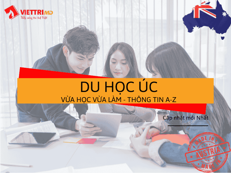 Du Học Úc Vừa Học Vừa Làm 2025 - Chi Tiết A-Z| Việt Trí Group