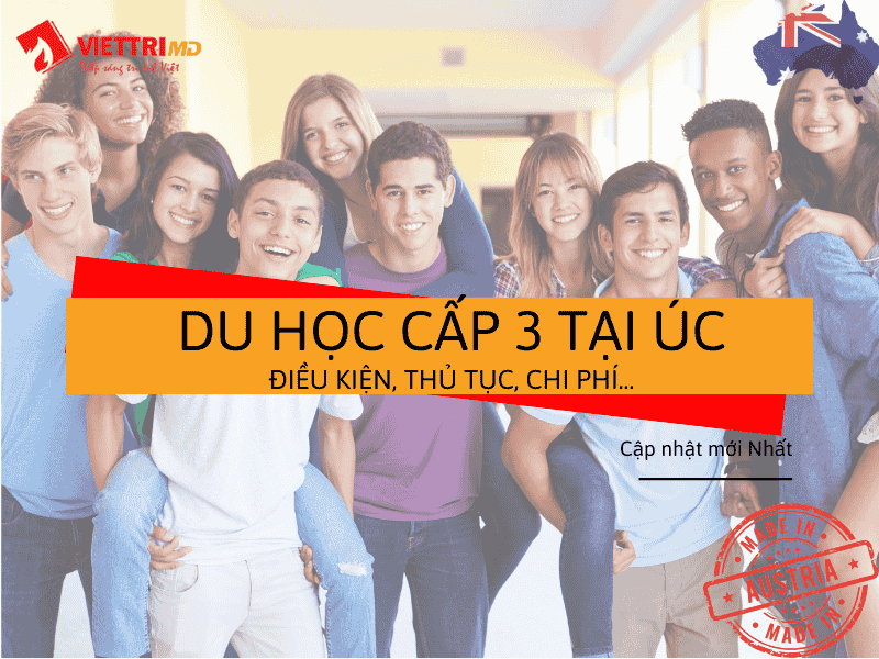 Du Học Cấp 3 Tại Úc 2025 - Điều Kiện, Thủ Tục, Chi Phí.. | Việt Trí Group