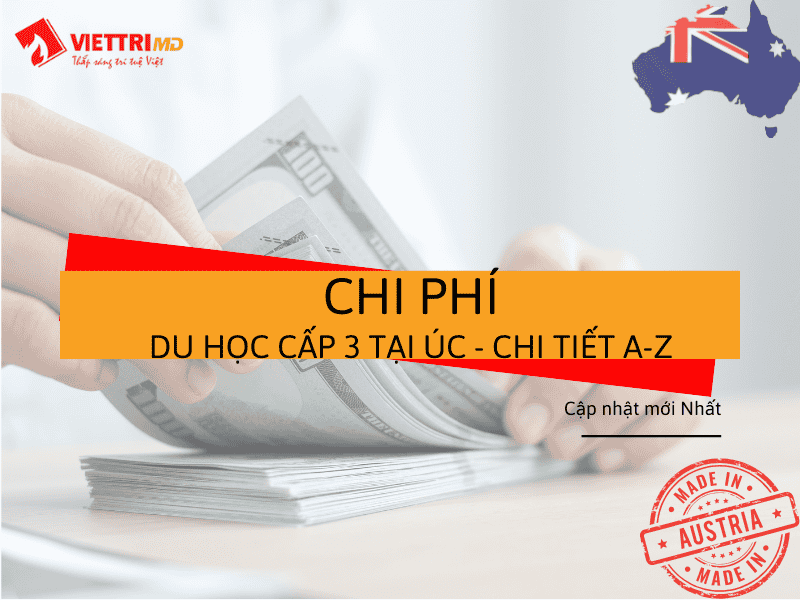 Chi Phí Du Học Cấp 3 Tại Úc 2025 - Chi Tiết A-Z | Việt Trí Group