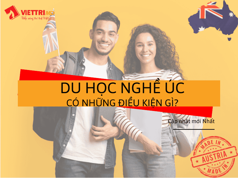 Điều Kiện Du Học Nghề Úc 2025 - Chi Tiết A-Z | Việt Trí Group