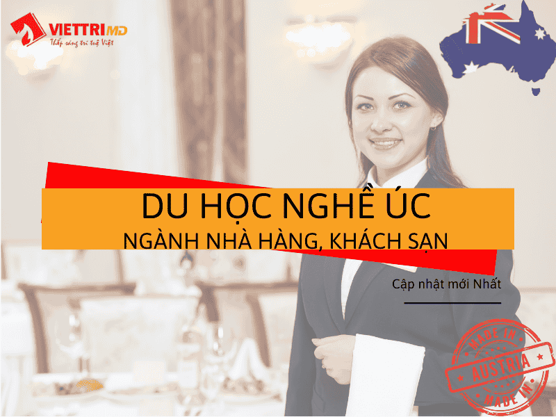 Du Học Nghề Úc Ngành Nhà Hàng Khách Sạn 2025 - Chi Tiết A-Z