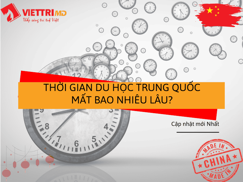 Thời Gian Du Học Trung Quốc Bao Nhiêu Lâu? | Việt Trí Group