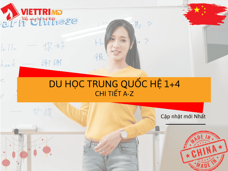 Du Học Trung Quốc Hệ 1+4 Là Gì? Chi Tiết A-Z | Việt Trí Group