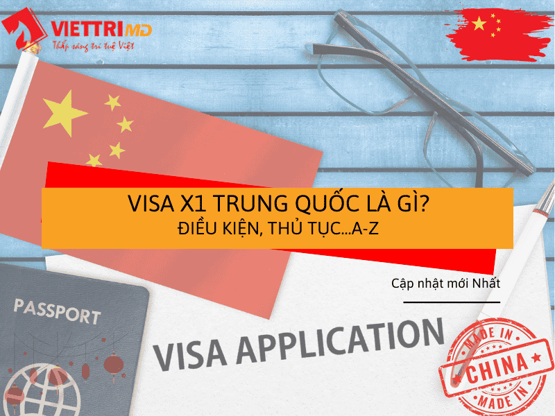 Visa X1 Trung Quốc Là Gì? Điều Kiện, Thủ Tục...A-Z | Việt Trí Group