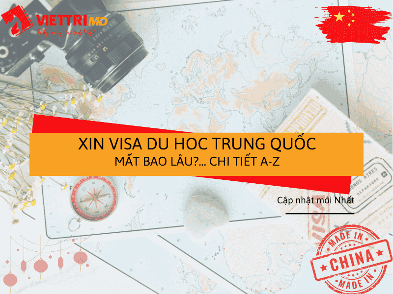 Xin Visa Du Học Trung Quốc Mất Bao Lâu? - Việt Trí Group