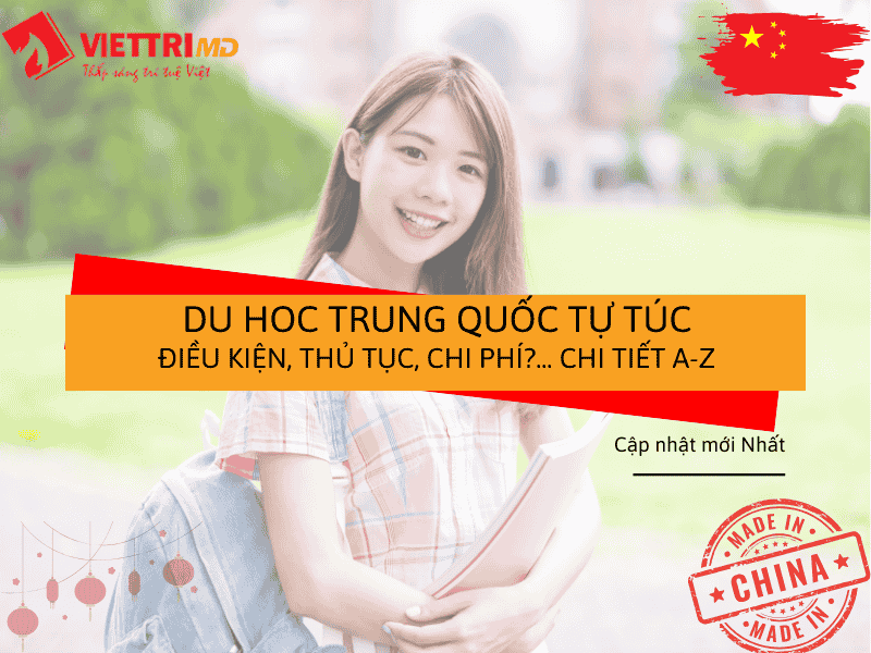 Du Học Trung Quốc Tự Túc 2025 - Điều Kiện, Thủ Tục, Chi Phí...A-Z