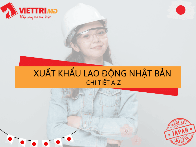 Xuất Khẩu Lao Động Nhật Bản 2025 - Chi Tiết A-Z | Việt Trí Group