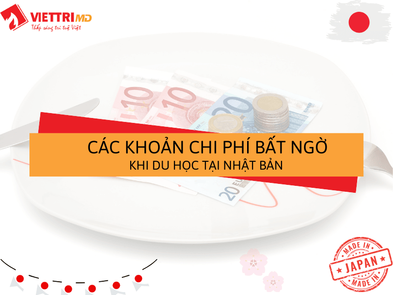Các Khoản Chi Phí Bất Ngờ Khi Du Học Tại Nhật Bản 2025- Việt Trí Group