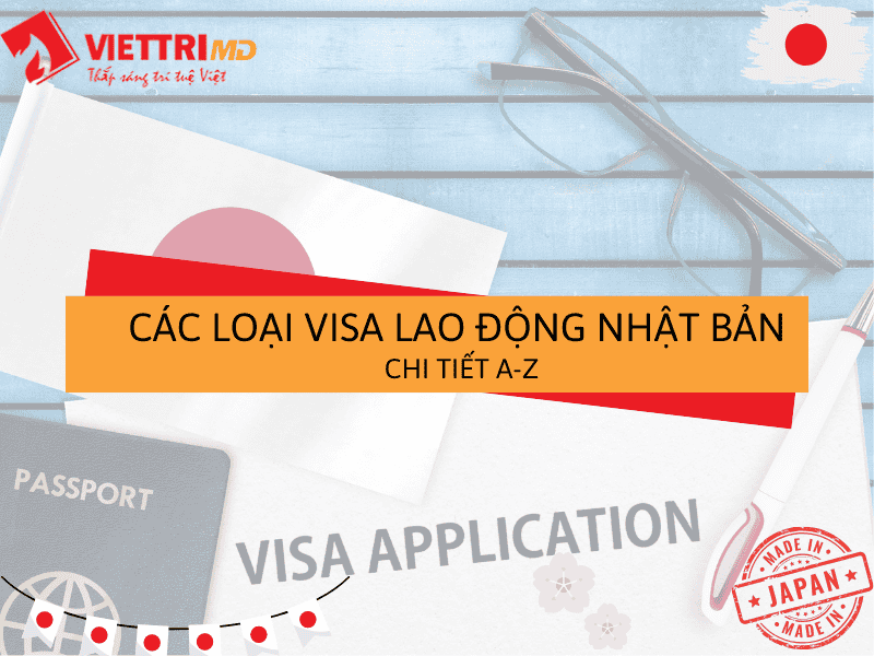 Các loại Visa lao động Nhật Bản hiện nay