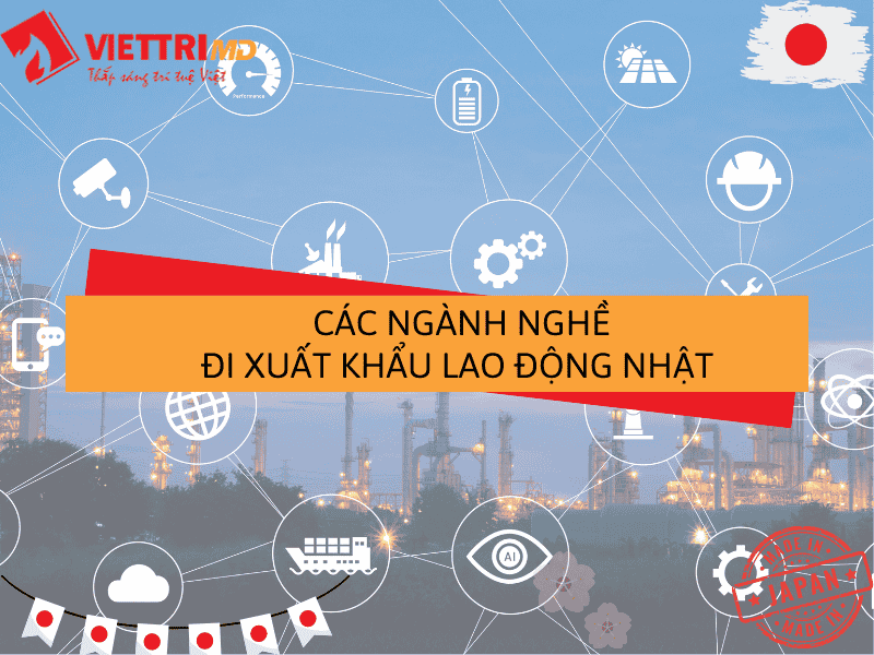 Các ngành nghề đi xuất khẩu lao động Nhật Bản hiện nay?
